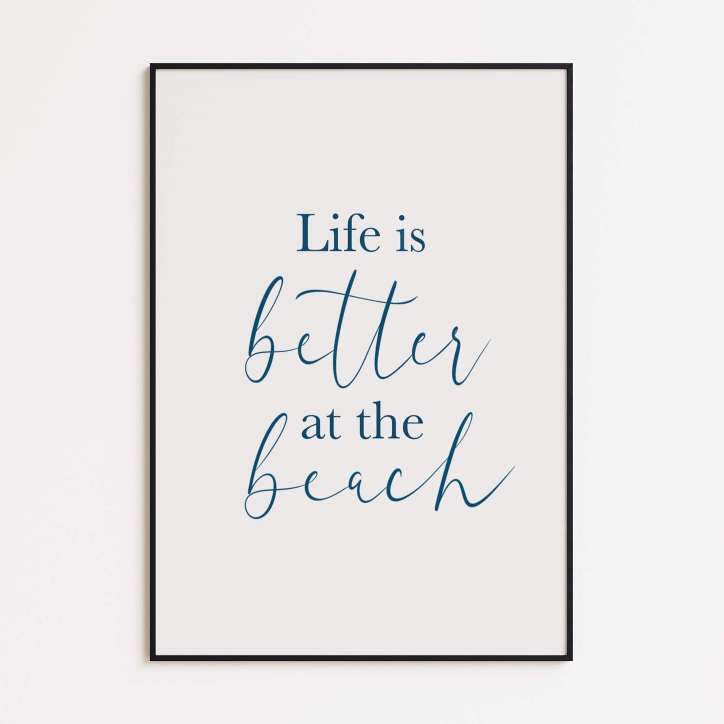 Life Is Better at the Beach Poster
