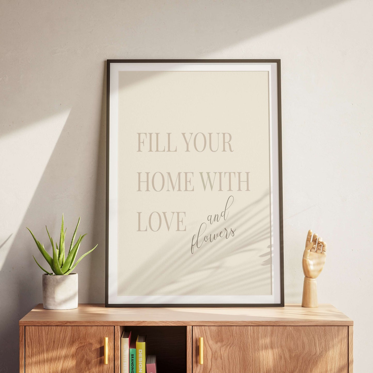 "Fill Your Home with Love and Flowers" Poster